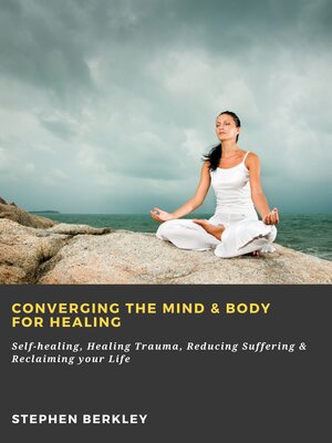 cover image of Converging the Mind & Body for Healing